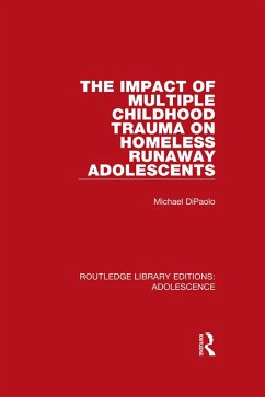 Cover The Impact of Multiple Childhood Trauma on Homeless Runaway Adolescents (eBook, ePUB)