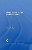 Elderly Slaves of the Plantation South (eBook, ePUB)