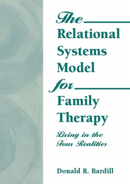 The Relational Systems Model for Family Therapy (eBook, PDF) The Relational Systems Model for Family Therapy (eBook, PDF)