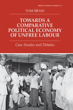 Towards a Comparative Political Economy of Unfree Labour (eBook, ePUB) - Brass, Tom; Brass, Tom