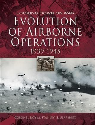 Evolution of Airborne Operations 1939-1945 (eBook, PDF)