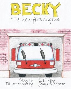 Becky the New Fire Engine - Kelley, S. J.