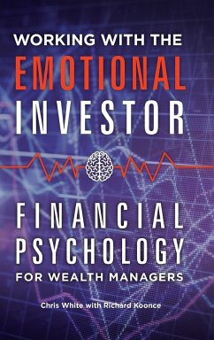 Working with the Emotional Investor - White, Chris; Koonce, Richard