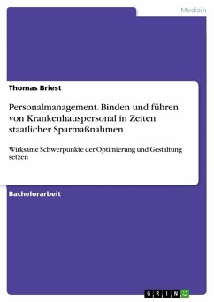 Personalmanagement. Binden und führen von Krankenhauspersonal in Zeiten staatlicher Sparmaßnahmen - Briest, Thomas