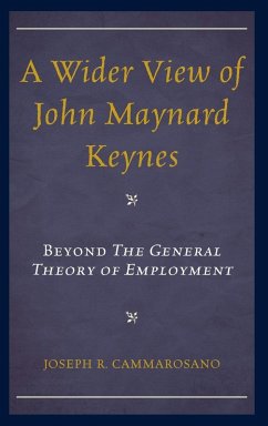 A Wider View of John Maynard Keynes - Cammarosano, Joseph R.