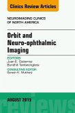 Orbit and Neuro-ophthalmic Imaging, An Issue of Neuroimaging Clinics (eBook, ePUB)