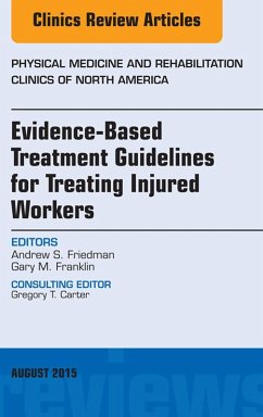 Cover Evidence-Based Treatment Guidelines for Treating Injured Workers, An Issue of Physical Medicine and Rehabilitation Clinics of North America (eBook, ePUB)