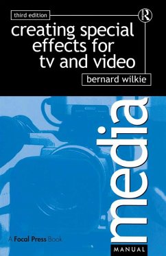 Creating Special Effects for TV andVideo (eBook, PDF) - Wilkie, Bernard