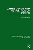James Joyce and the Politics of Desire (eBook, PDF)