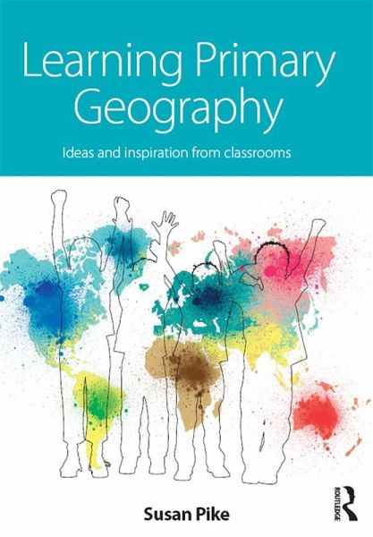 Learning Primary Geography (eBook, ePUB) Learning Primary Geography (eBook, ePUB)