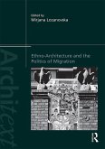 Ethno-Architecture and the Politics of Migration (eBook, ePUB)
