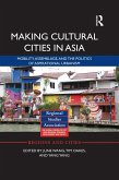 Making Cultural Cities in Asia (eBook, ePUB)