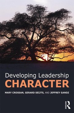 Developing Leadership Character (eBook, ePUB) - Crossan, Mary; Seijts, Gerard; Gandz, Jeffrey