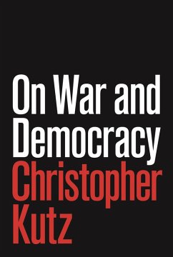 On War and Democracy (eBook, ePUB) - Kutz, Christopher