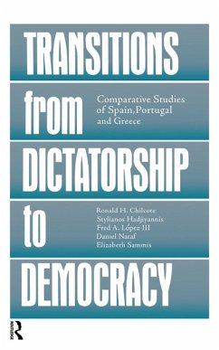 Transitions From Dictatorship To Democracy (eBook, PDF) - Chilcote, Ronald H.; Hadjiyannis, Stylianos; Lopez, Fred A. III; Nataf, Daniel; Sammis, Elizabeth