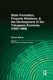 State Formation, Property Relations, & the Development of the Tokugawa Economy (1600-1868) (eBook, PDF)