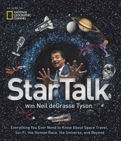 Startalk: Everything You Ever Need to Know about Space Travel, Sci-Fi, the Human Race, the Universe, and Beyond - Tyson, Neil Degrasse