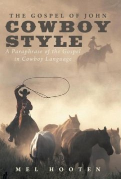 The Gospel of John Cowboy Style - Hooten, Mel