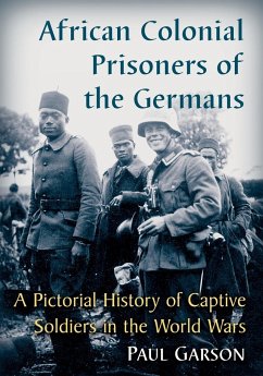 African Colonial Prisoners of the Germans - Garson, Paul