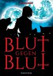 Blut gegen Blut Blut gegen Blut