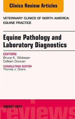 Equine Pathology and Laboratory Diagnostics, An Issue of Veterinary Clinics of North America: Equine Practice (eBook, ePUB) - Duncan, Colleen