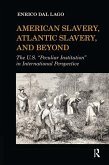 American Slavery, Atlantic Slavery, and Beyond (eBook, ePUB)