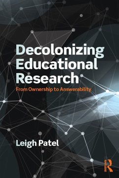 Decolonizing Educational Research (eBook, ePUB) - Patel, Leigh