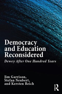 Democracy and Education Reconsidered (eBook, PDF) - Garrison, Jim; Neubert, Stefan; Reich, Kersten