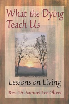 What the Dying Teach Us (eBook, ePUB) - Oliver, Samuel L; Ford, April