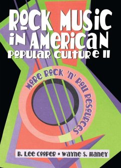 Rock Music in American Popular Culture II (eBook, PDF) - Hoffmann, Frank; Cooper, B Lee; Haney, Wayne S; Ramirez, Beulah B