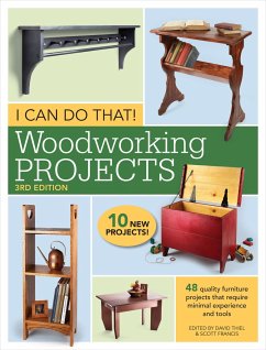 I Can Do That! Woodworking Projects: 48 Quality Furniture Projects That Require Minimal Experience and Tools