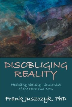 Disobliging Reality - Juszczyk, Frank
