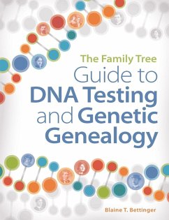 The Family Tree Guide to DNA Testing and Genetic Genealogy Blaine T. Bettinger Author