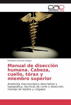 Manual de disección humana. Cabeza, cuello, tórax y miembro superior - Ferreira Arquez, Humberto