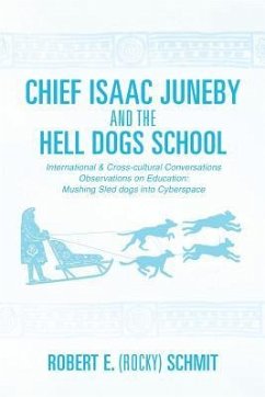 Chief Isaac Juneby and the Hell Dogs School - Schmit, Robert E. (Rocky)