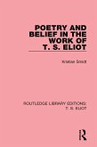 Poetry and Belief in the Work of T. S. Eliot (eBook, ePUB)
