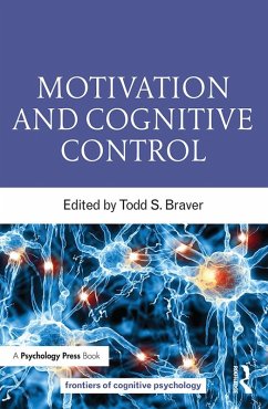 Motivation and Cognitive Control (eBook, ePUB) Motivation and Cognitive Control (eBook, ePUB)