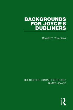 Backgrounds for Joyce's Dubliners (eBook, ePUB) - Torchiana, Donald T.