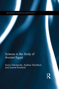 Science in the Study of Ancient Egypt (eBook, ePUB) - Zakrzewski, Sonia; Shortland, Andrew; Rowland, Joanne