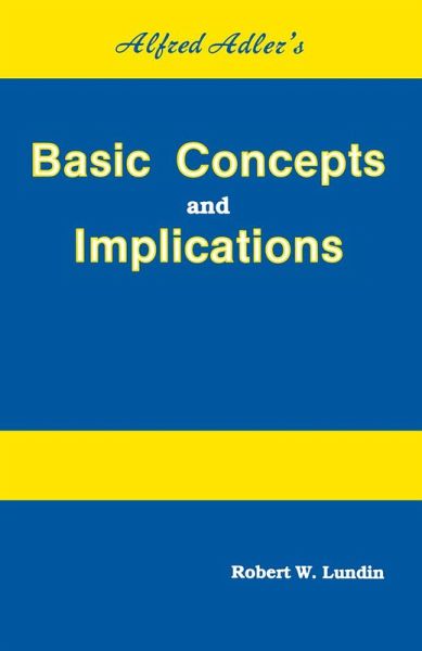 Alfred Adler's Basic Concepts And Implications (eBook, PDF)