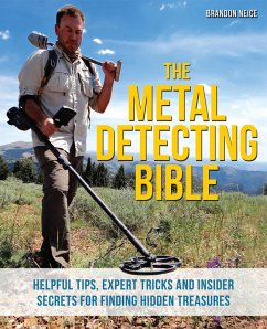 The Metal Detecting Bible (eBook, ePUB) - Neice, Brandon