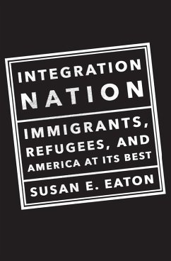 Integration Nation (eBook, ePUB) - Eaton, Susan E.
