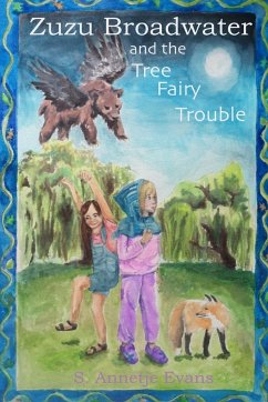 Zuzu Broadwater and the Tree Fairy Trouble - Evans, S. Annetje