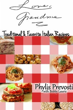 Love, Grandma - Traditional and Favorite Italian Recipes - Laurie, Bobby; Prevosti, Phylis