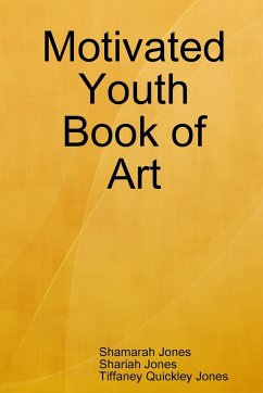 Motivated Youth Book of Art - Jones, Shamarah; Jones, Shariah; Quickley Jones, Tiffaney