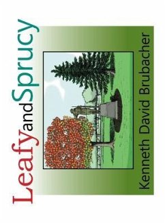 Leafy and Sprucy - Brubacher, Kenneth David