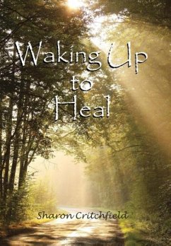 Waking Up to Heal - Critchfield, Sharon