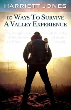 10 Ways To Survive A Valley Experience - Jones, Harriett