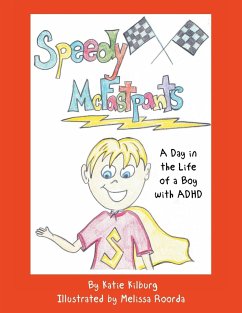Speedy McFastpants: A Day in the Life of a Boy with ADHD - Kilburg, Katie