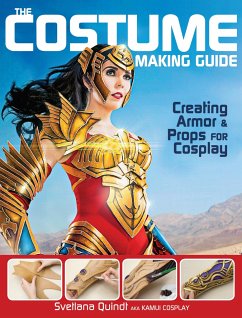 The Costume Making Guide: Creating Armor and Props for Cosplay - Quindt, Svetlana